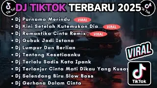 DJ TIKTOK TERBARU 2025 FULL BASS || DJ PURNAMA MERINDU | DJ KINI SETELAH KUTEMUKAN DIA