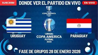 ⚽️Uruguay vs Paraguay⚽️Donde Verlo EN VIVO|Copa Am&eacute;rica FUTSAL 2026