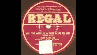 Tom Barratt - Will the Angels Play Their Harps for Me? (1930)