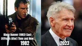 Blade Runner (1982) Cast: [41Years After] Then and Now.