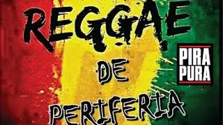 PIRA PURA-REGGAE DE PERIFERIA