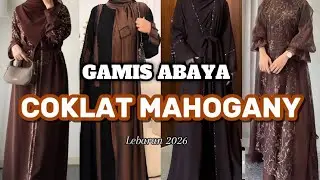 REKOMENDASI GAMIS ABAYA LEBARAN 2026 WARNA TREND COKLAT MAHOGANY