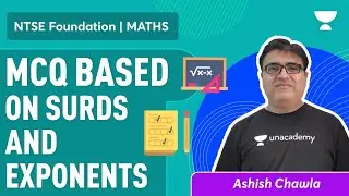 MCQ Based on Surds and Exponents | Maths | Ashish Chawla | Unacademy Foundation JEE NEET & NTSE