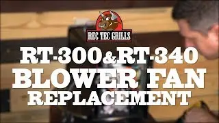 RT-340 & RT-300 &bull; Blower Fan Replacement | REC TEC Grills