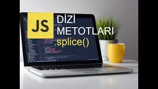 JAVASCRİPT DİZİ METOTLARI | SPLİCE METODU