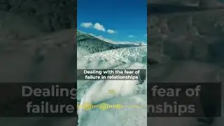 Fear Of Failure In Relationships