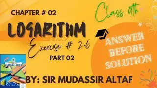 Logarithm Exercise 2.6 Part 2 I Find answer before solving questionI Chapter 2 I Class 9 Sindh board