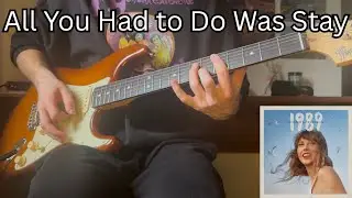 Taylor Swift - All You Had to Do Was Stay (Taylor's Version) | Electric Guitar Cover