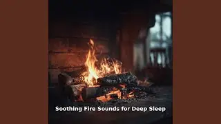 Deep Sleep Fire Sounds with Soft Crackling, Pt.32