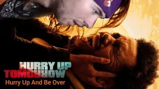 Hurry Up Tomorrow - Hurry Up And Be Over: Film Review