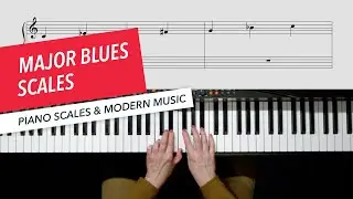 Piano Scales for Modern Music: Major Blues Scale Forms | Suzanna Sifter | Berklee Online 23/27