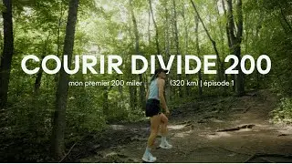 COURIR DIVIDE 200 | mon PREMIER 200 miler (ép. 1)