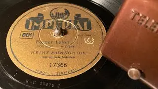 Heinz Munsonius - Ferner Liefen - 78 rpm - Imperial 17366 - 1941