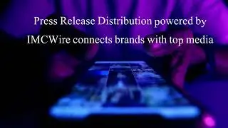 Press Release Distribution from IMCWire enhances digital marketing strategies