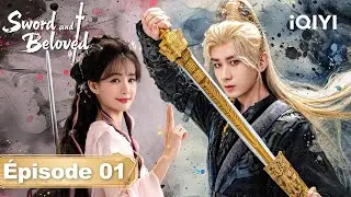 【VOSTFR | FULL】🗡️Sword and Beloved EP01 | iQIYI France #天地剑心 #iQIYI