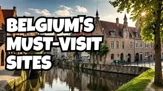 Belgium&rsquo;s Best  The Top 10 Tourist Hotspots