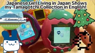 Japanese Girl Living in Japan Shows Her Tamagotchi Collection in English!