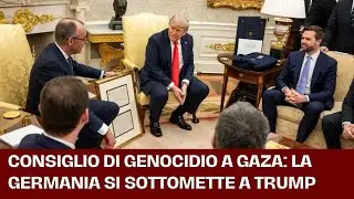 CONSIGLIO DI GENOCIDIO A GAZA, LA GERMANIA SI SOTTOMETTE A TRUMP