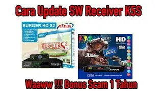 Cara Update SW Receiver K5S Free Scam 1 Tahun Terbaru 2021