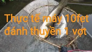 K&iacute;ch c&aacute; điện tử thực tế m&aacute;y 10fet đ&aacute;nh thuyền 1 vợt- HOTLINE: 0985270335