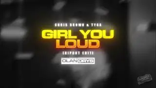 Chris Brown & Tyga &ldquo;Girl You Loud&rdquo; (Hipdut Edit) prod.0landrys!