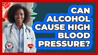 Can Alcohol Cause High Blood Pressure?