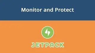 JetPack WordPress Plugin Tutorial, Lesson #6: Monitor and Protect