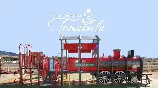 Around & About Temecula - Episode Nineteen