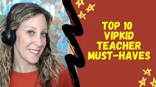 Top 10 VIPKID TEACHER MUST HAVES! Items for a Successful Classroom. PROPS, LIGHTING, REWARDS & more!