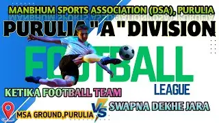 MATCH-2 // KETIKA FOOTBALL TEAM 🆚SWAPNA DEKHE JARA//PURULIA DIST 