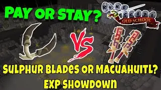 Pay or Stay #54 | Sulphur Blades vs Dual Macuahuitl | OSRS