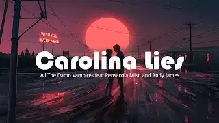 All The Damn Vampires - Carolina Lies ( Lyrics )