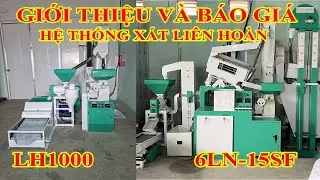 Giới thiệu và báo giá 2 dàn máy xay xát gạo dịch vụ liên hoàn 1 tấn 1 giờ 6LN15SF và LH1000