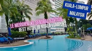 Our Review of The Le Meridien Hotel KL Sentral in Kuala Lumpur, Malaysia (2024) Marriott Bonvoy