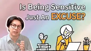 Is Being Sensitive An Excuse?