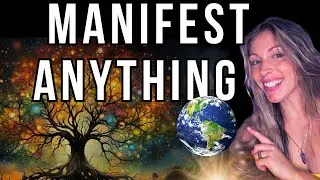 Manifest Anything You Want - Align The 4 Dimensions of Your Human Body to Manifest Anything
