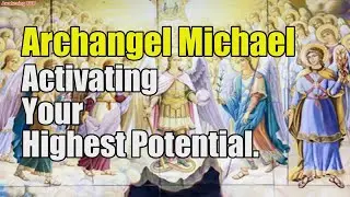 Archangel Michael ~ Activating Your Highest Potential | Awakening YOU