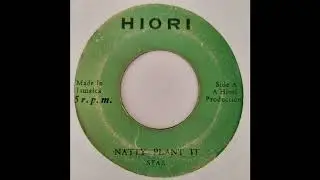Star - Natty Plant It - Hiori 7inch 1975 Jamaica Serenade Riddim
