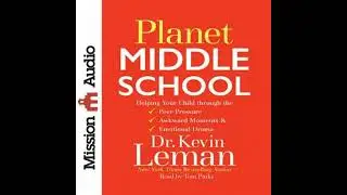 *Planet Middle School: Helping Your Child through the Peer Pressure, Awkward Moments & Emotional
