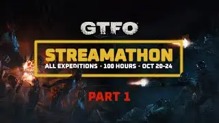 Can we beat our own game in 100 HOURS? | GTFO Streamathon [Part 1]