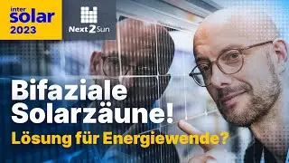 Solarzaun als L&ouml;sung f&uuml;r die Energiewende? Agri PV von Next2Sun Intersolar 2023