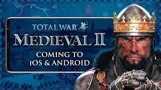 Total War: MEDIEVAL II for iOS & Android &ndash; Coming Spring 2022