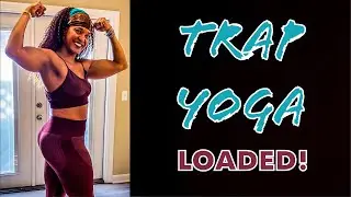 TEASER: Trap Yoga: LOADED!  Coming Soon!