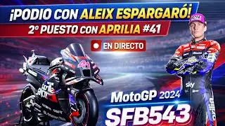 💥 SEGUNDO PUESTO CON ALEIX ESPARGAR&Oacute; | APRILIA #41 EN MotoGP 2024