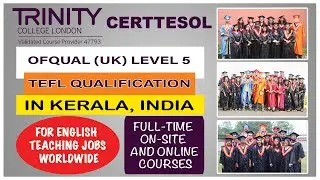 TRINITY COLLEGE LONDON CERTIFICATE IN TESOL IN KERALA, INDIA / OFQUAL LEVEL 5 QUALIFICATION / TEFL