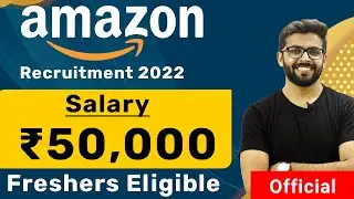 Amazon Recruitment 2022 *Official*| Salary ₹50,000 | Freshers Eligible | Latest Jobs in Amazon 2022