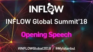 Opening Speech of Co-Founder Afşın Avcı - INFLOW Global Summit'18