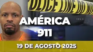 Liberado por error - Am&eacute;rica 911 - Martes 19 de Agosto de 2025