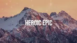 Heroic Epic (No Copyright Music) by MokkaMusic / One Soul