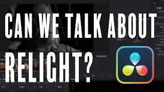 Can We Talk About Relight? (Short Review - Relight - DaVinci Resolve)